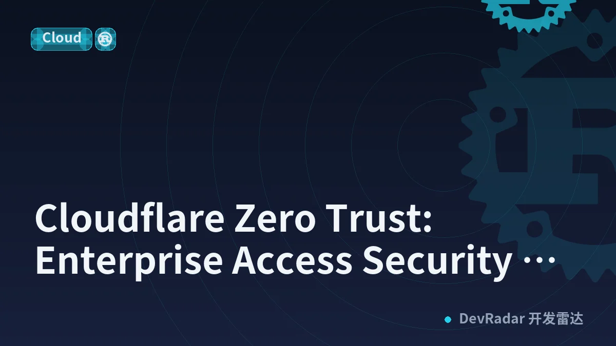 Cloudflare Zero Trust: Enterprise Access Security Guide