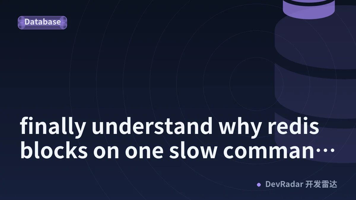 finally understand why redis blocks on one slow command, wish I knew this earlier