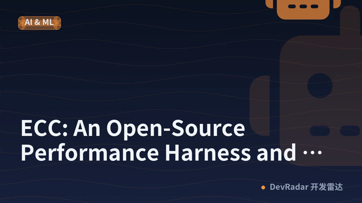 ECC: An Open-Source Performance Harness and Operating System for AI Coding Agents