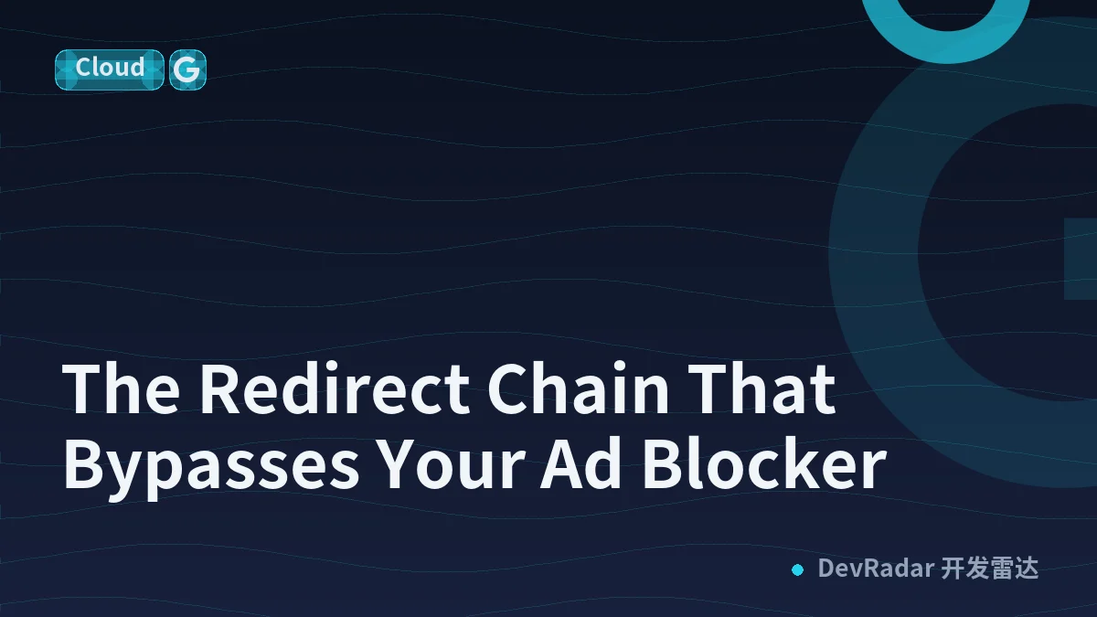 The Redirect Chain That Bypasses Your Ad Blocker