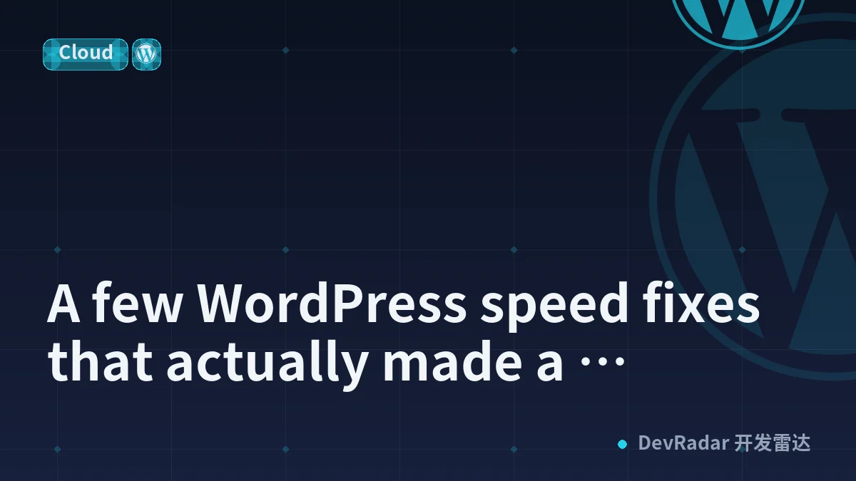 A few WordPress speed fixes that actually made a measurable difference for me
