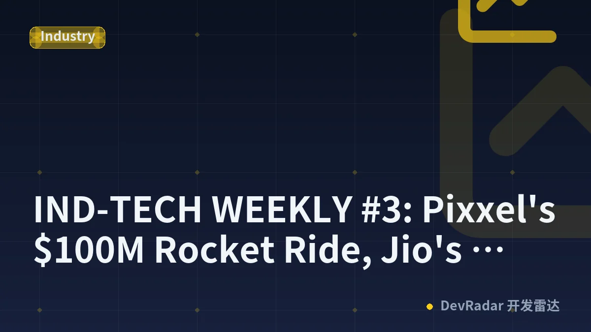 IND-TECH WEEKLY #3: Pixxel's $100M Rocket Ride, Jio's Investor Roadshow Kicks Off, and Oracle's Next Layoff Wave 🇮🇳