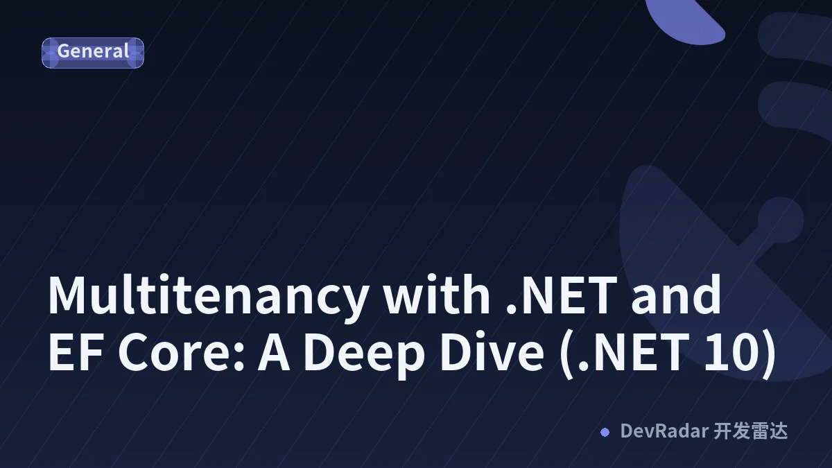 Multitenancy with .NET and EF Core: A Deep Dive (.NET 10)