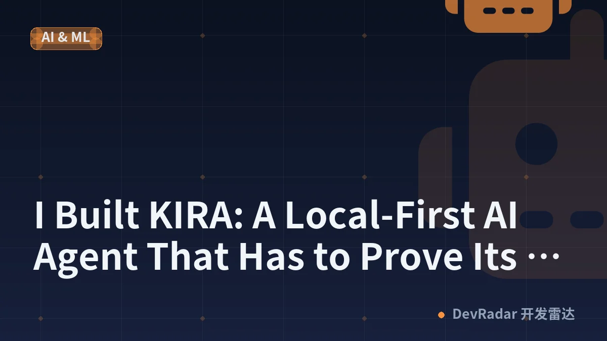 I Built KIRA: A Local-First AI Agent That Has to Prove Its Work