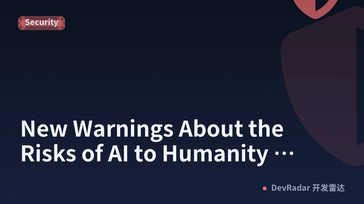 New Warnings About the Risks of AI to Humanity Revive a Long-Running Debate