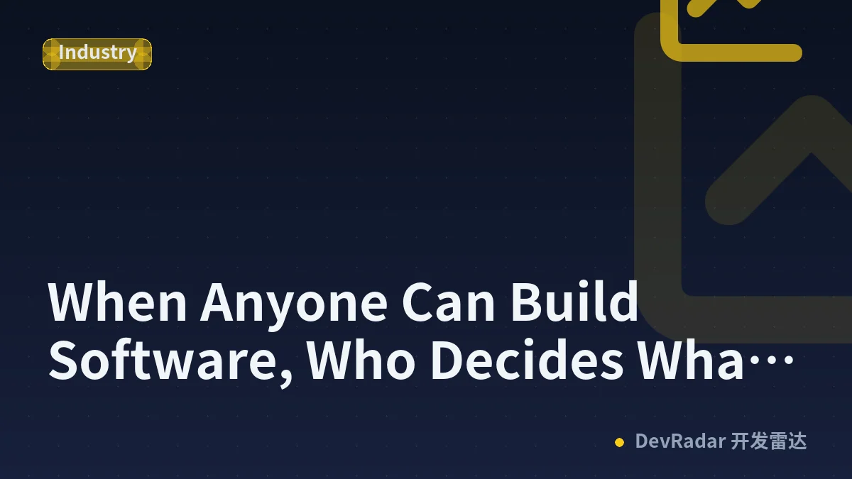 When Anyone Can Build Software, Who Decides What Not to Build?