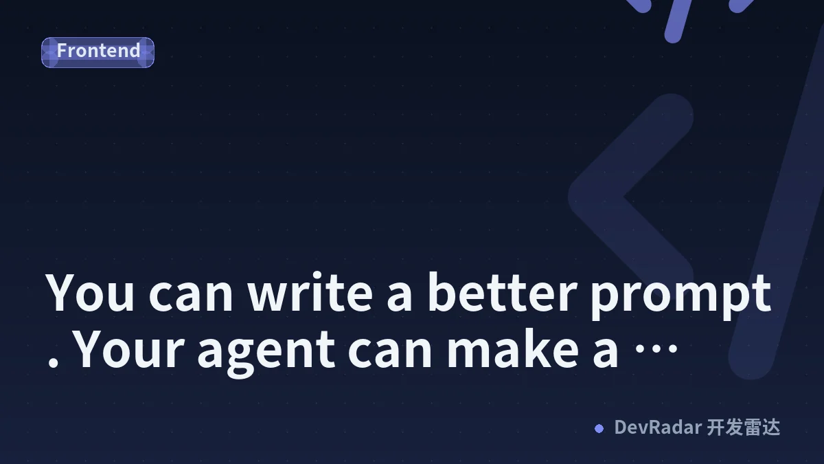 You can write a better prompt. Your agent can make a better guess.