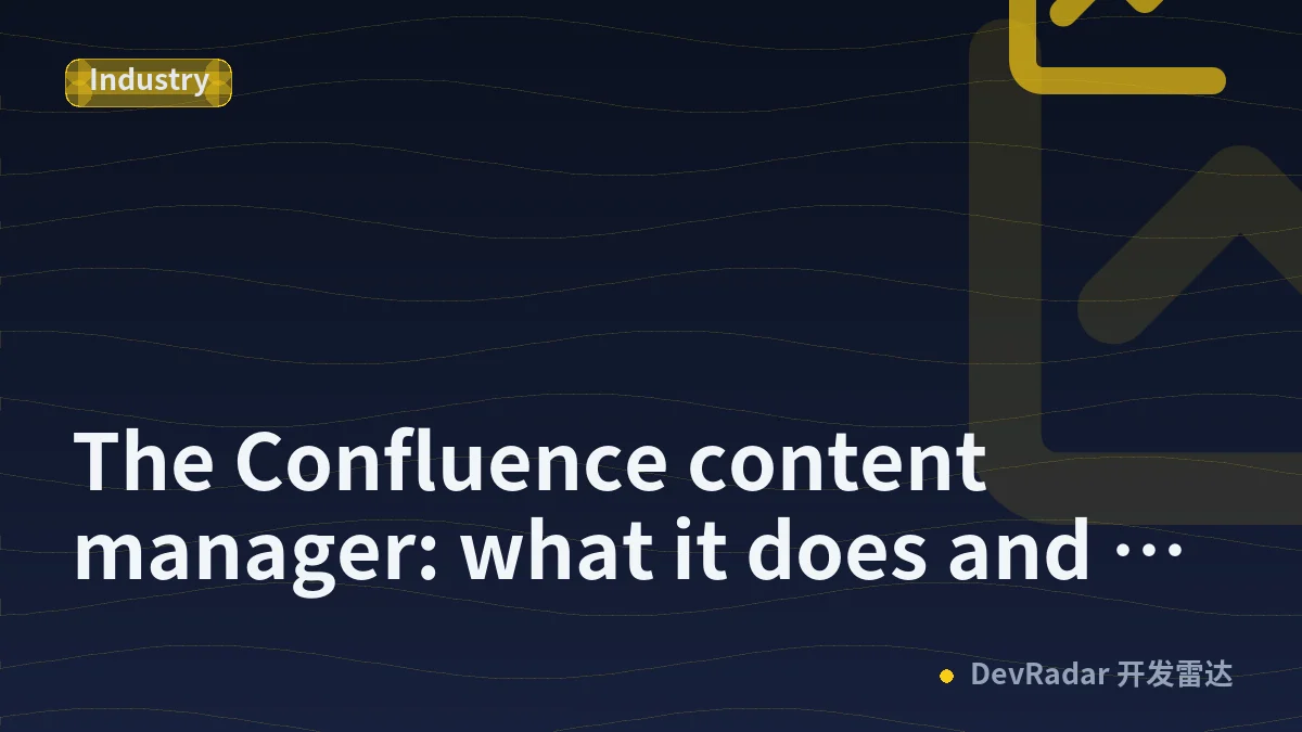 The Confluence content manager: what it does and where it stops
