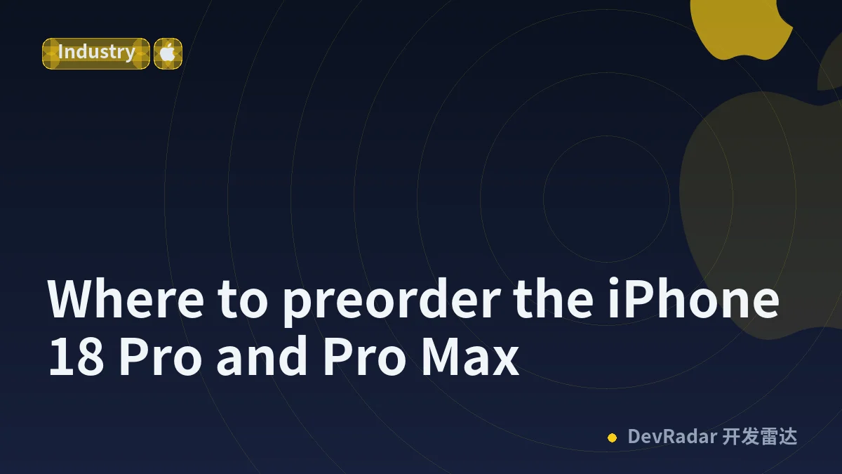 Where to preorder the iPhone 18 Pro and Pro Max