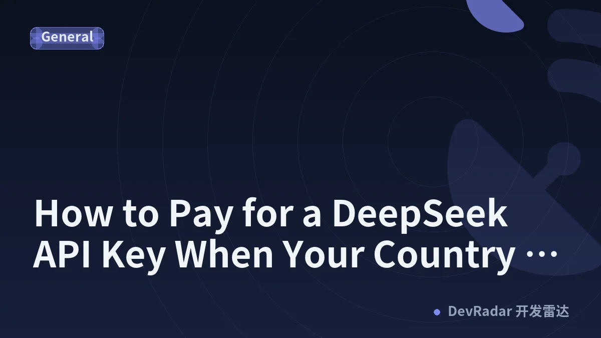 How to Pay for a DeepSeek API Key When Your Country Blocks the Payment Rails