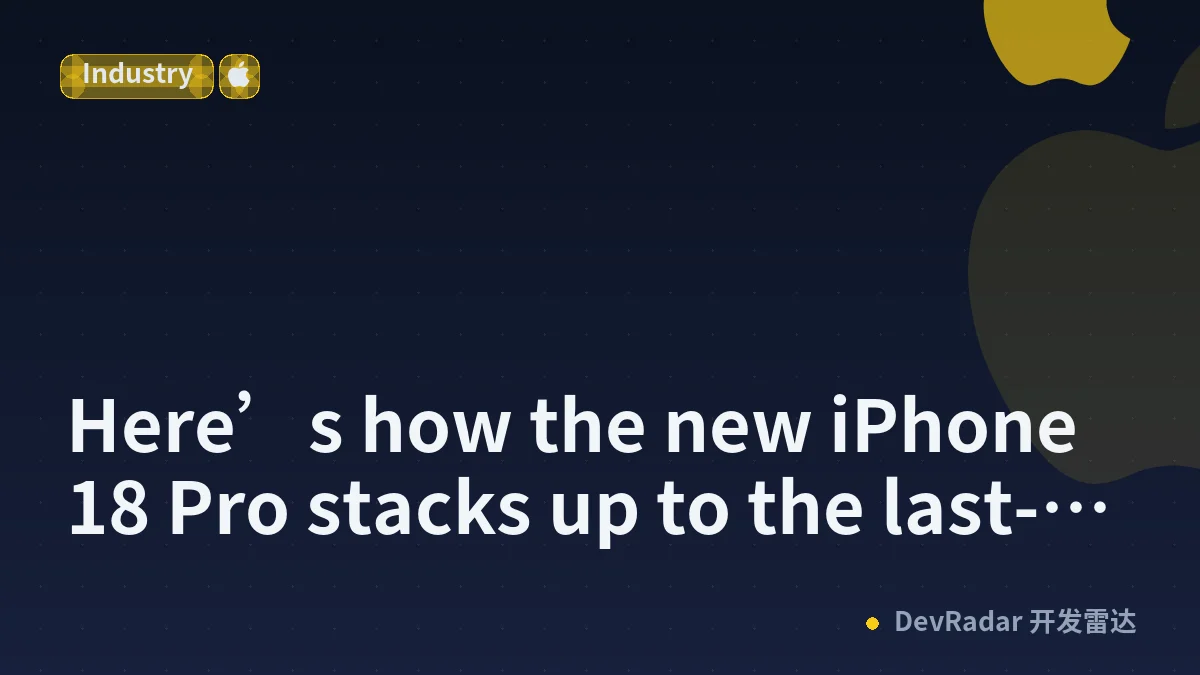 Here’s how the new iPhone 18 Pro stacks up to the last-gen models