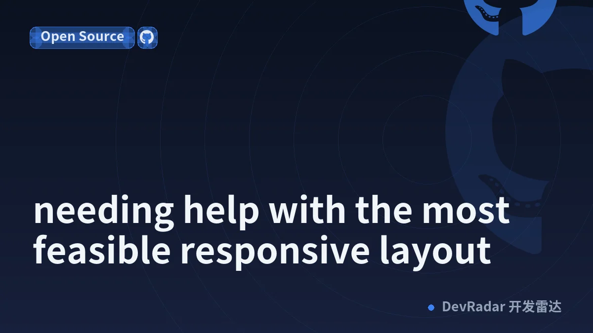 needing help with the most feasible responsive layout