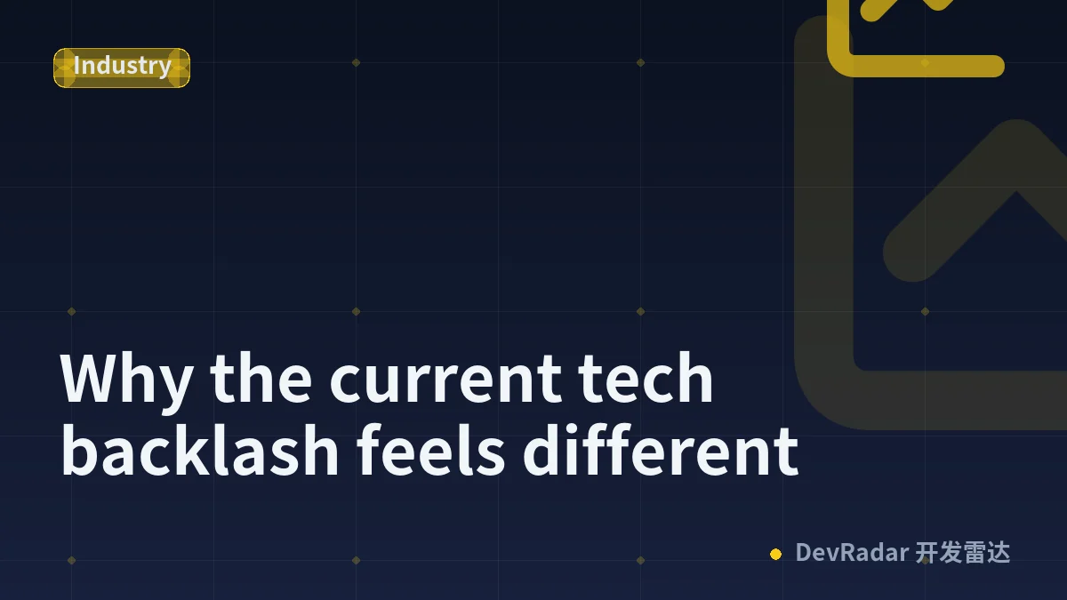 Why the current tech backlash feels different