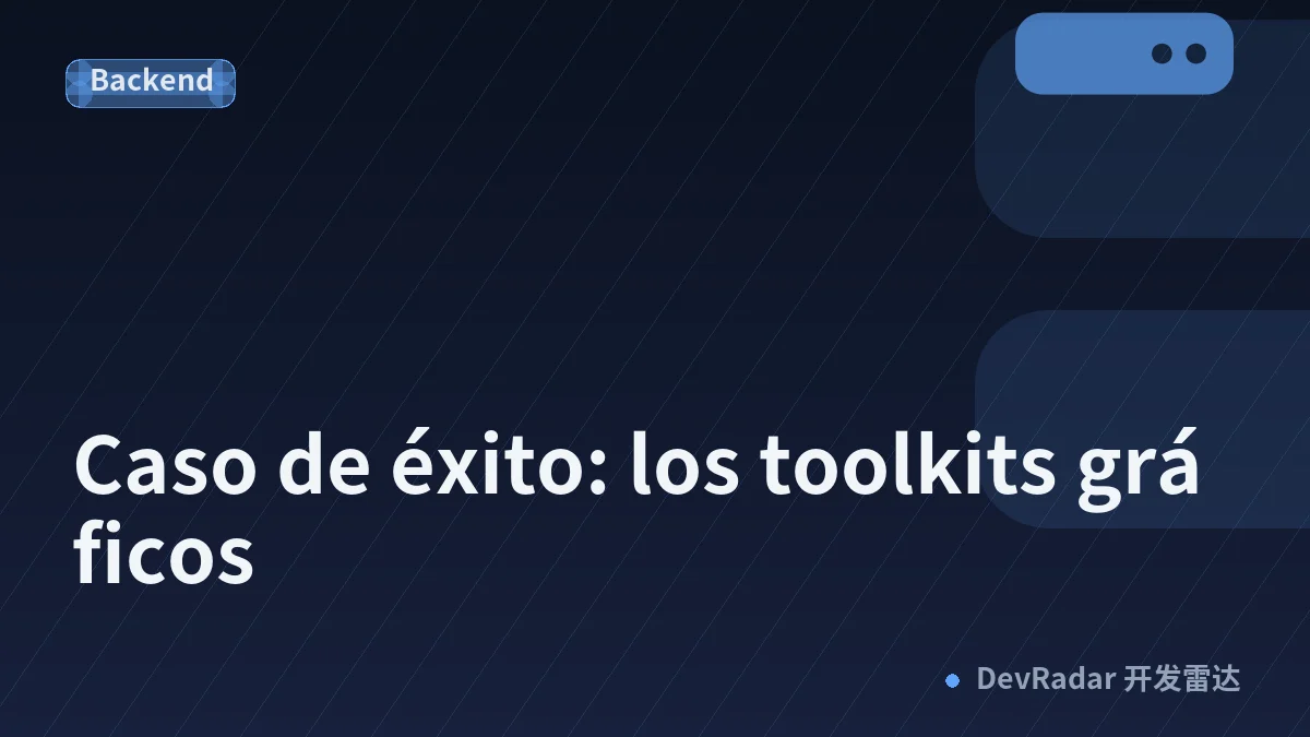 Caso de éxito: los toolkits gráficos
