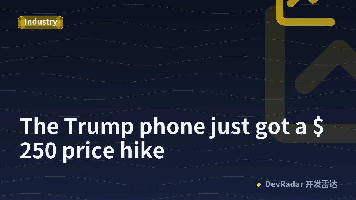 The Trump phone just got a $250 price hike