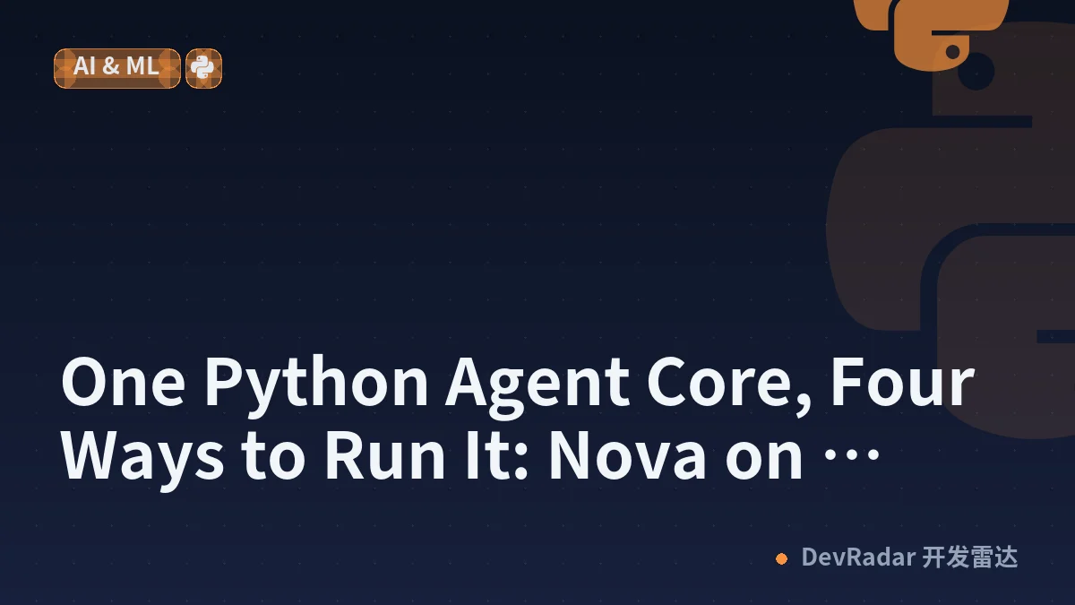 One Python Agent Core, Four Ways to Run It: Nova on Server, Web, TUI, and Desktop
