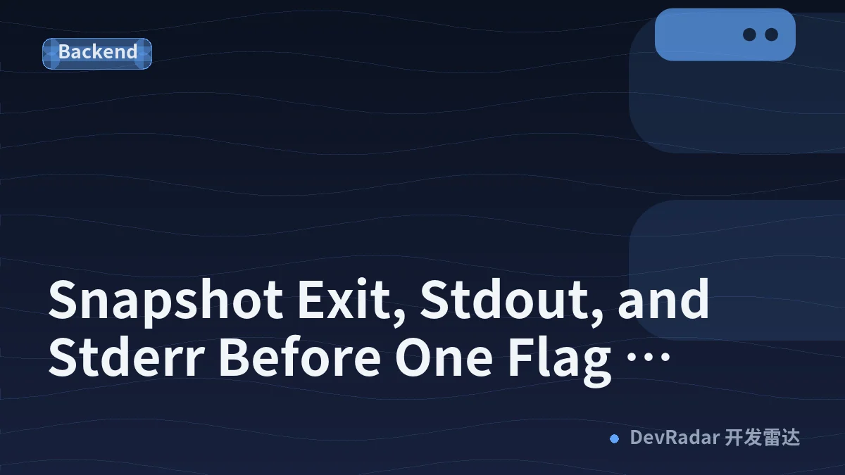 Snapshot Exit, Stdout, and Stderr Before One Flag Extract