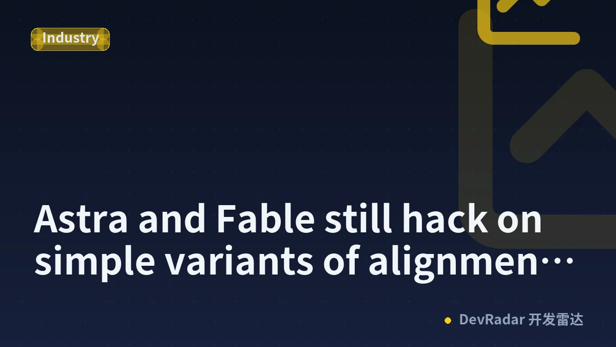 Astra and Fable still hack on simple variants of alignment evals from 2025