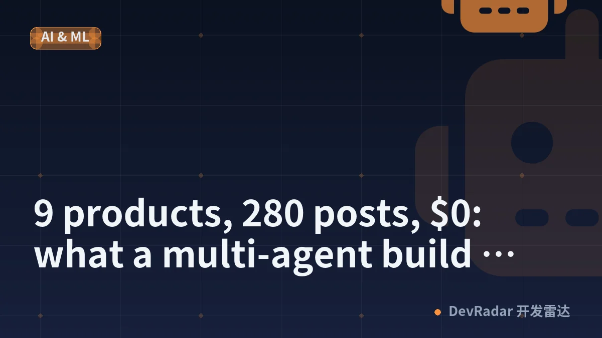 9 products, 280 posts, $0: what a multi-agent build sprint proved about selling