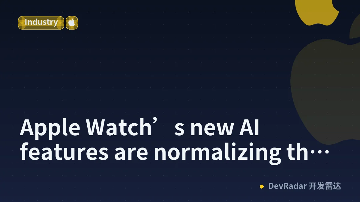 Apple Watch’s new AI features are normalizing the idea that technology is always listening