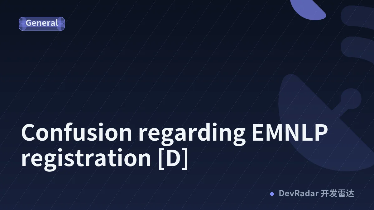 Confusion regarding EMNLP registration [D]