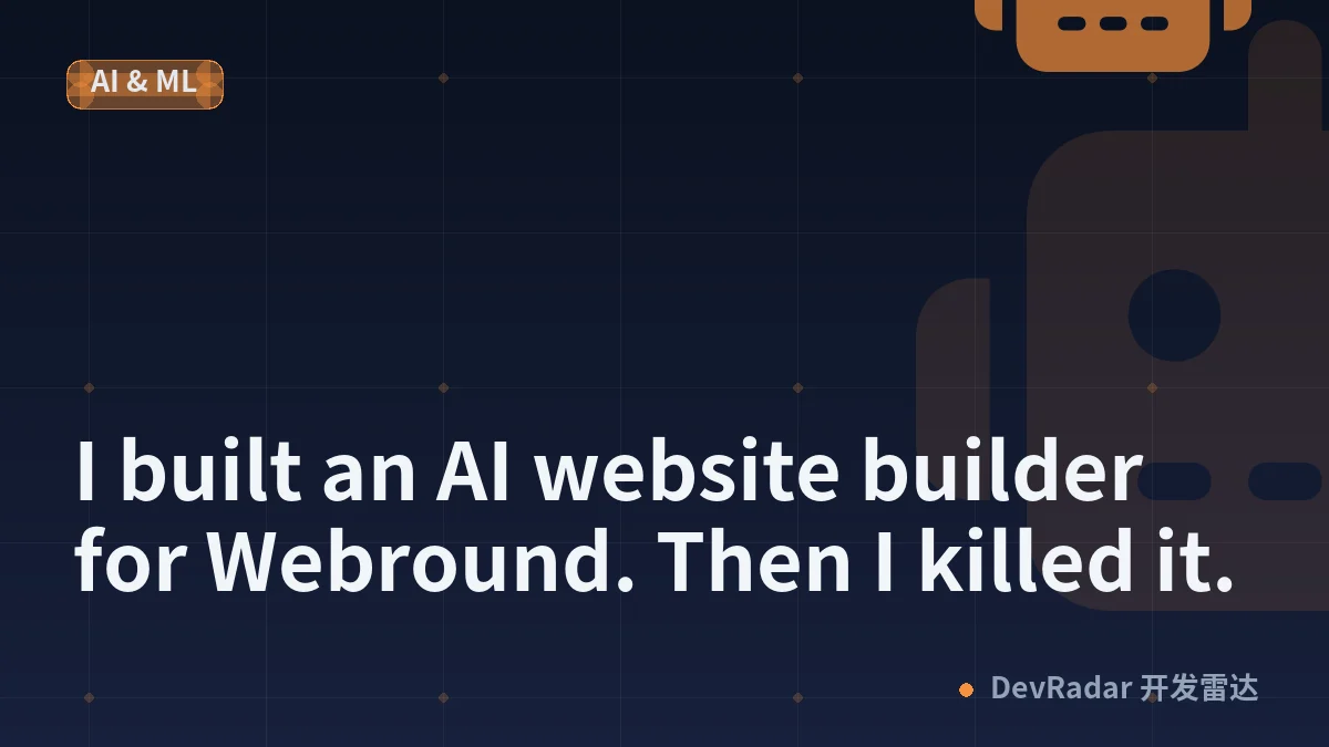 I built an AI website builder for Webround. Then I killed it.