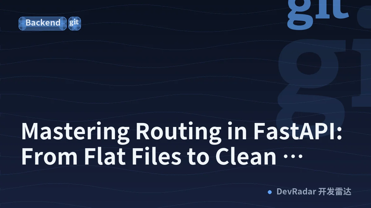 Mastering Routing in FastAPI: From Flat Files to Clean Architecture
