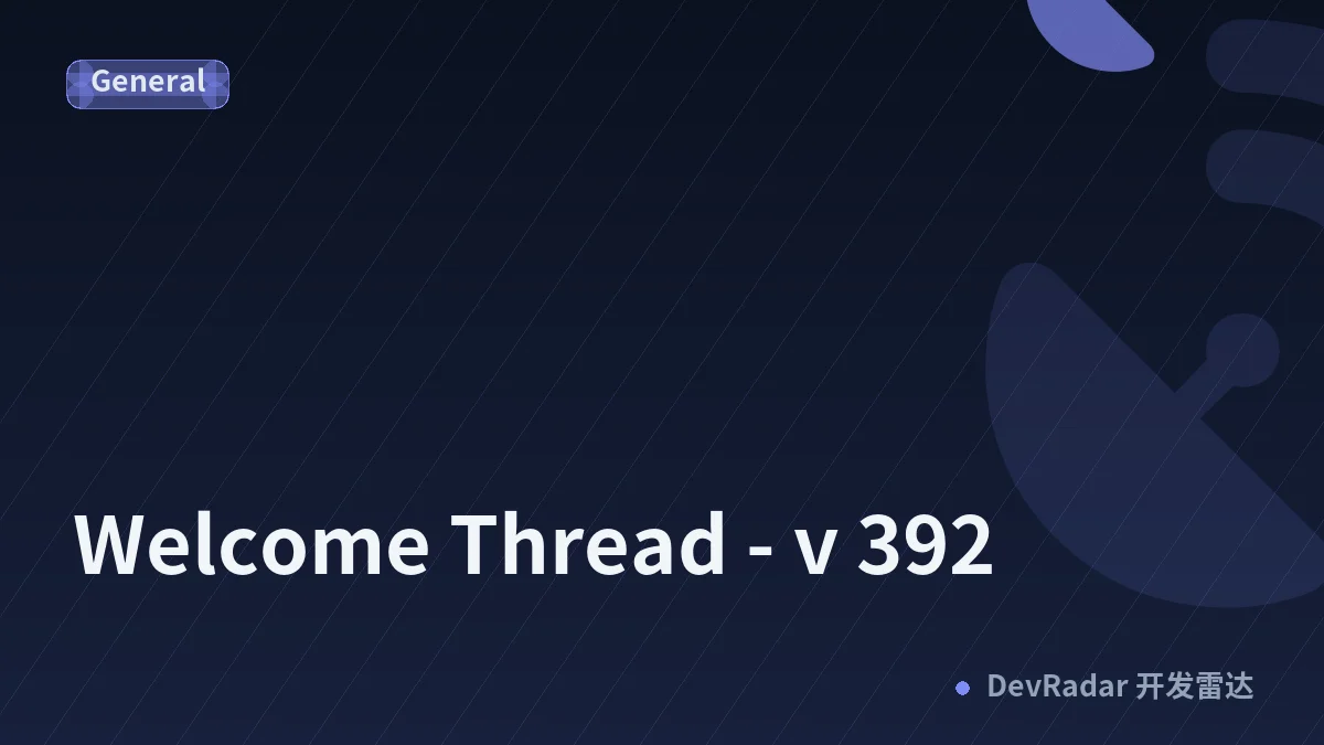 Welcome Thread - v 392