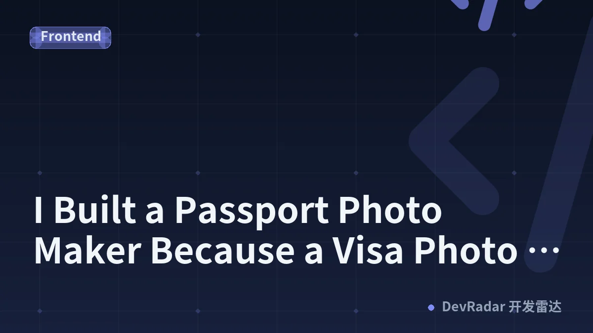 I Built a Passport Photo Maker Because a Visa Photo Took Me Two Hours