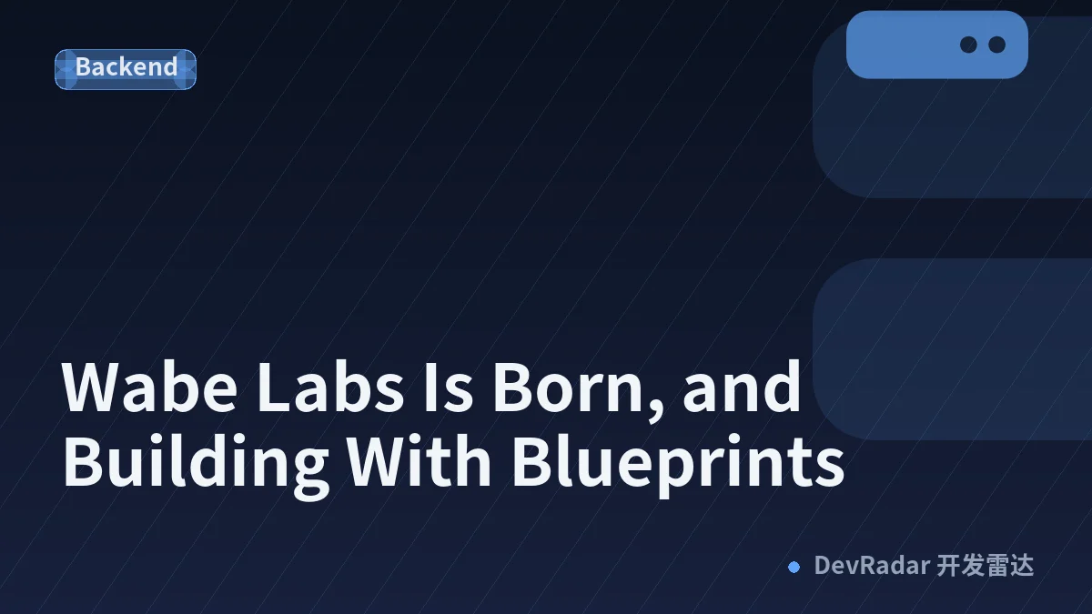 Wabe Labs Is Born, and Building With Blueprints