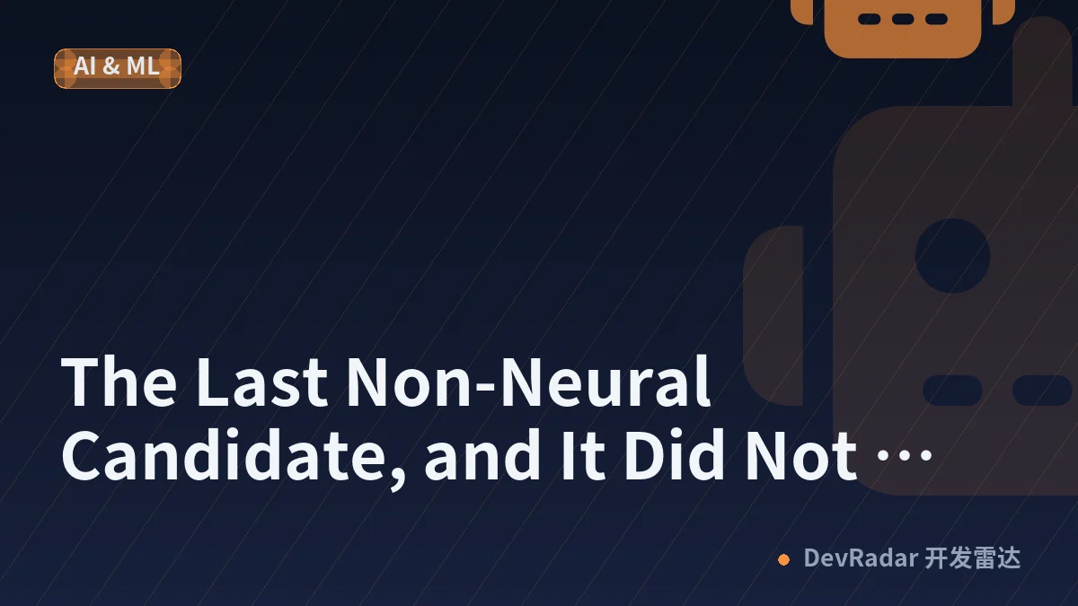 The Last Non-Neural Candidate, and It Did Not Clear the Bar