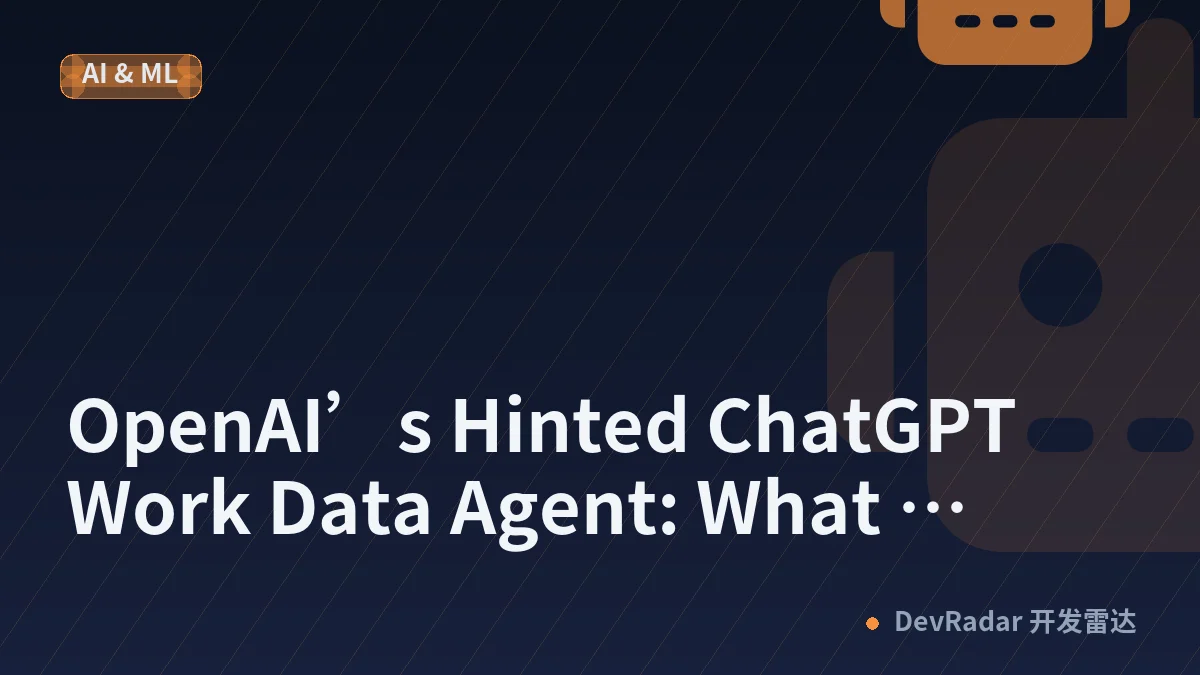 OpenAI’s Hinted ChatGPT Work Data Agent: What Businesses Can Expect