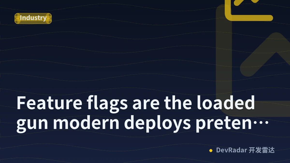 Feature flags are the loaded gun modern deploys pretend is safe