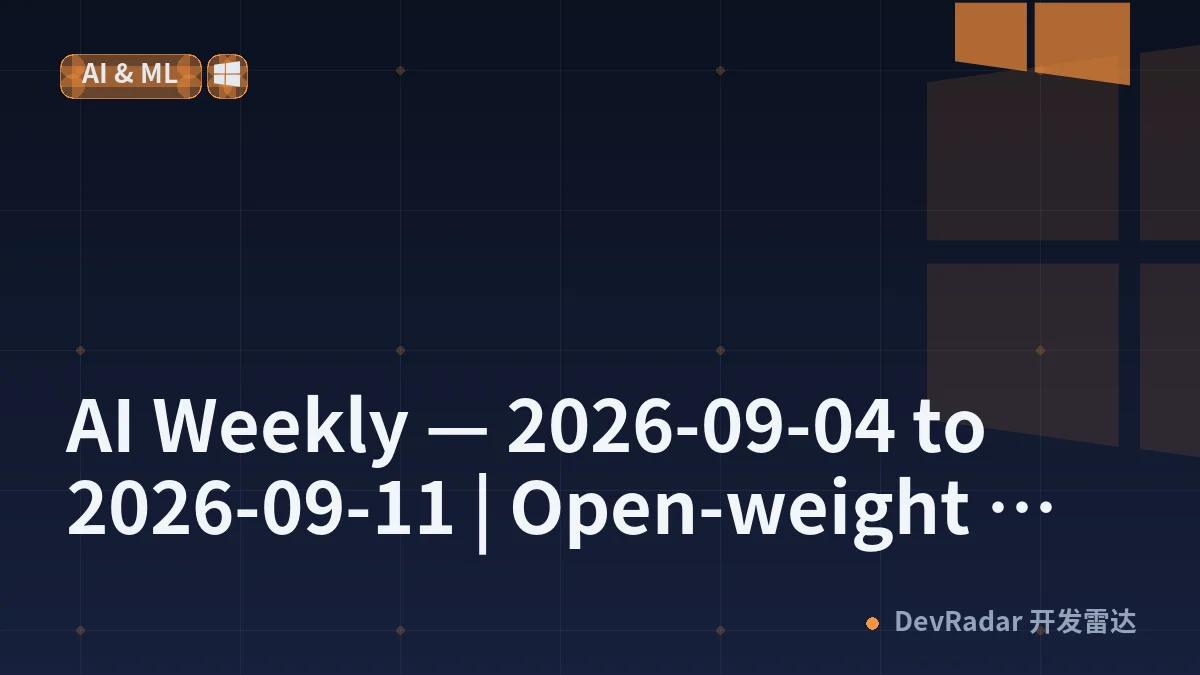 AI Weekly — 2026-09-04 to 2026-09-11 | Open-weight races collide with closed-frontier launches