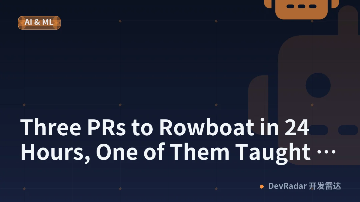 Three PRs to Rowboat in 24 Hours, One of Them Taught Me More Than the Others