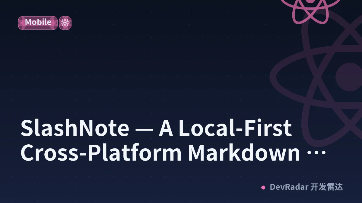 SlashNote — A Local-First Cross-Platform Markdown Notes App with Git Sync