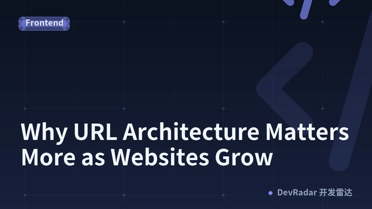 Why URL Architecture Matters More as Websites Grow