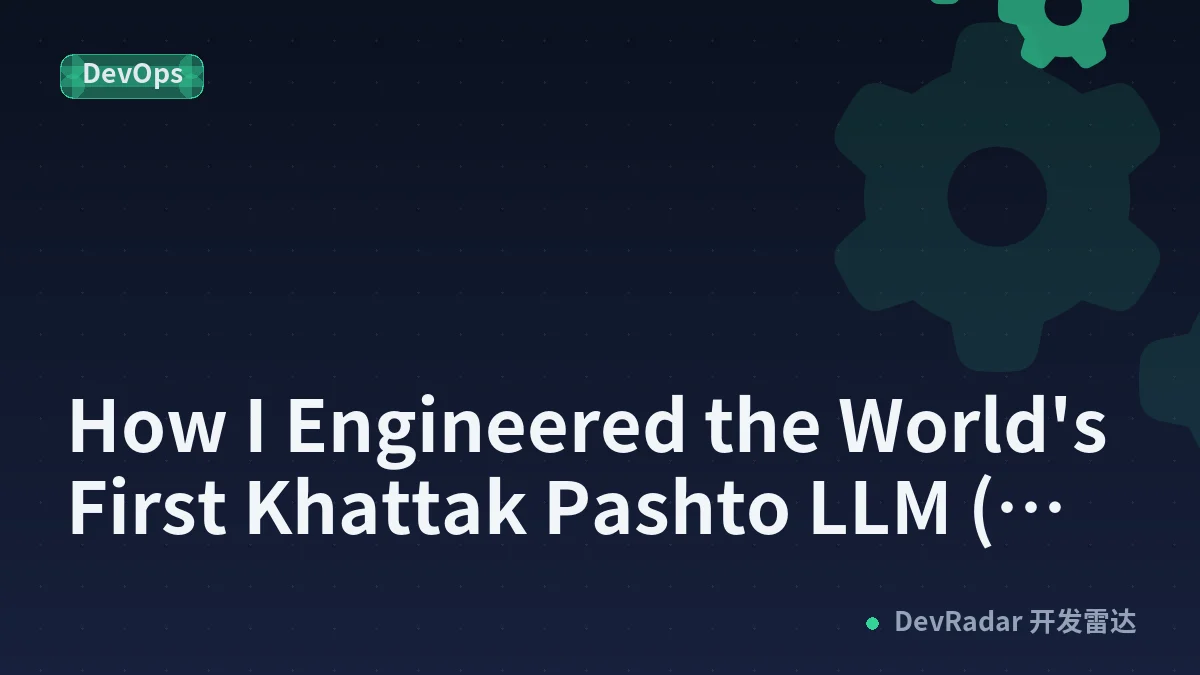 How I Engineered the World's First Khattak Pashto LLM (Qwen2 + LoRA)
