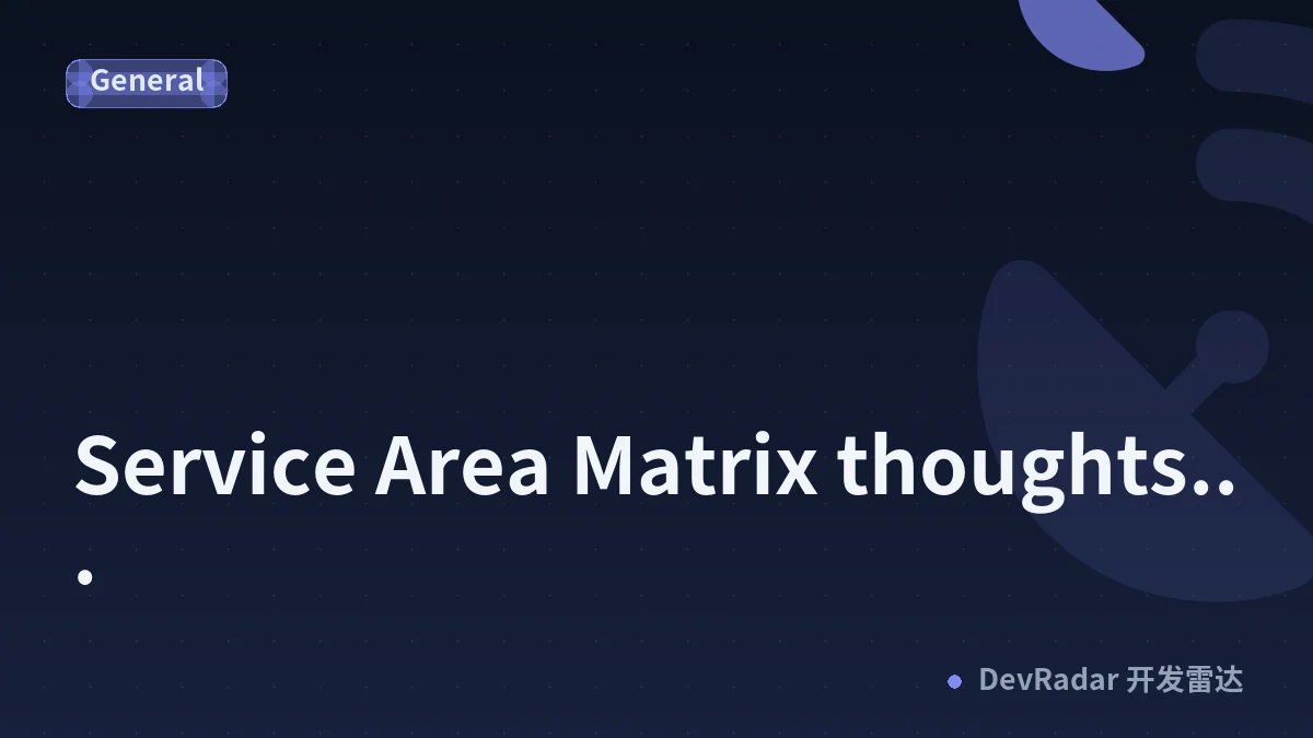 Service Area Matrix thoughts...