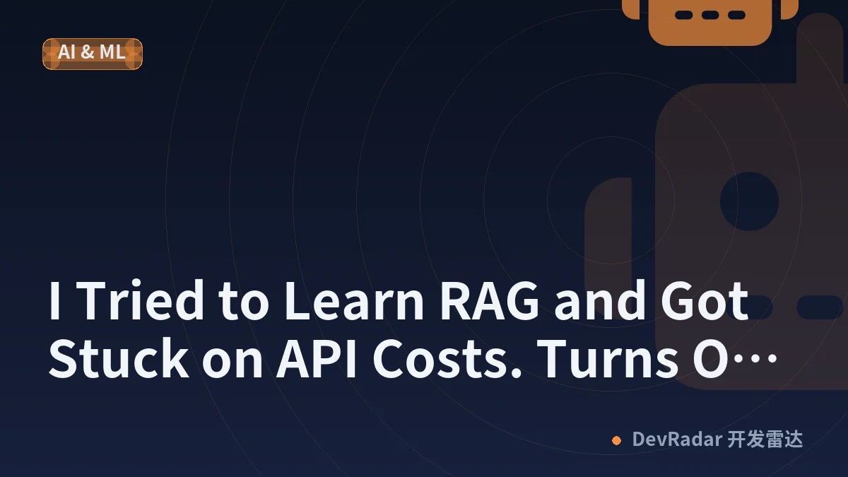 I Tried to Learn RAG and Got Stuck on API Costs. Turns Out My CPU Could Do the Expensive Bit.