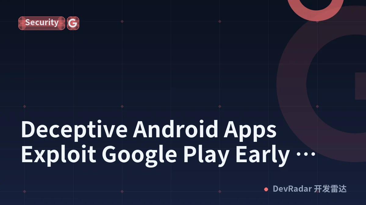 Deceptive Android Apps Exploit Google Play Early Access to Evade Reviews