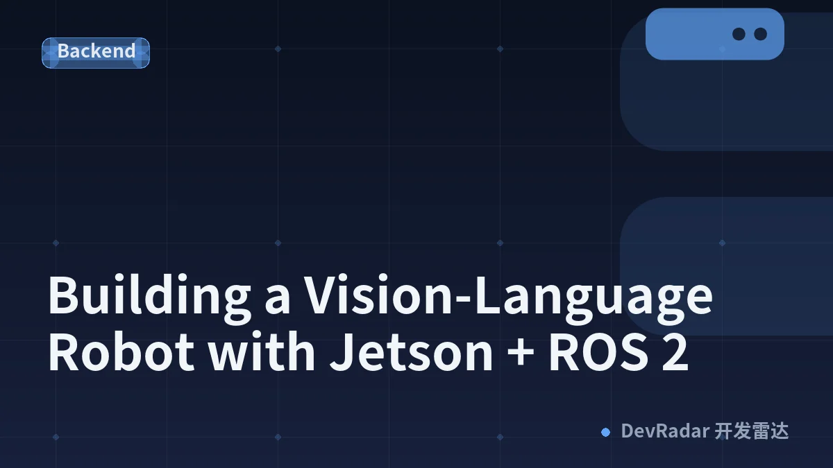 Building a Vision-Language Robot with Jetson + ROS 2