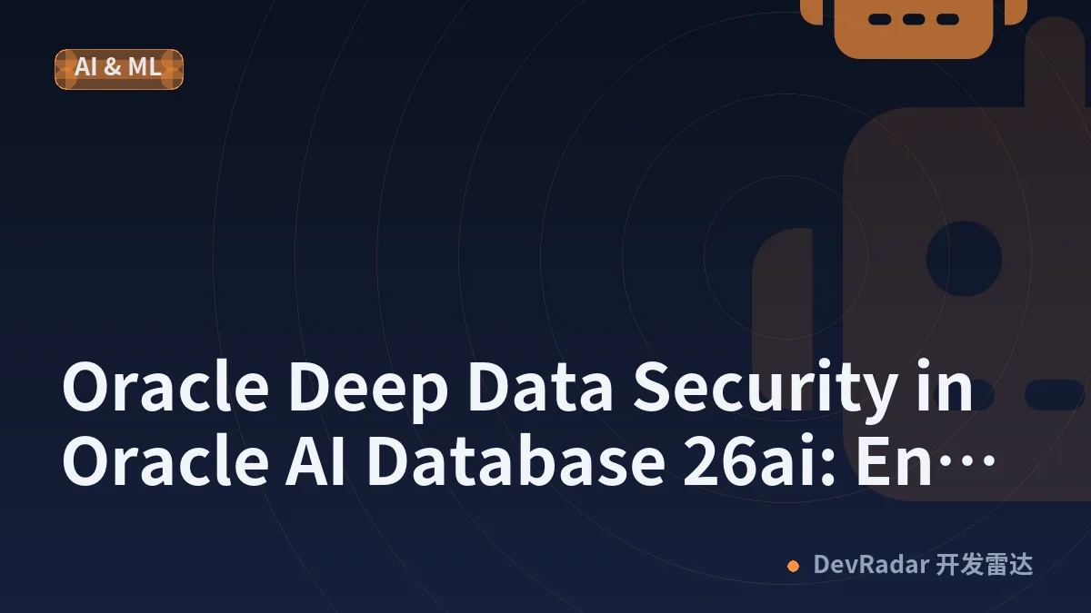 Oracle Deep Data Security in Oracle AI Database 26ai: End Users and Data Roles