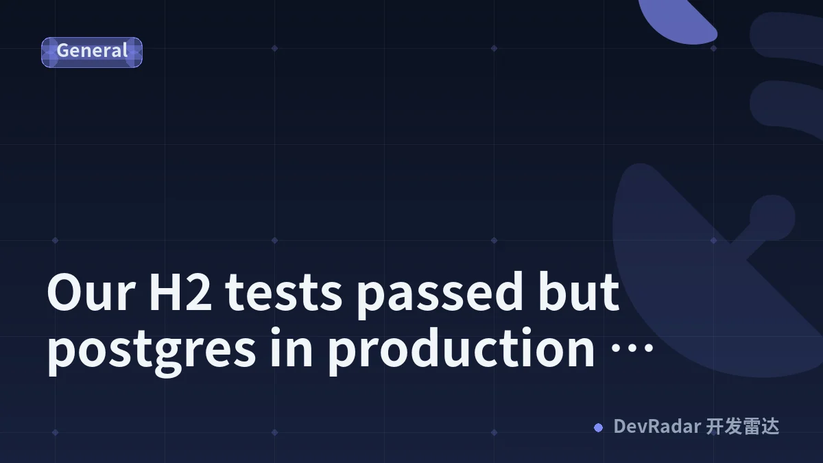 Our H2 tests passed but postgres in production disagreed