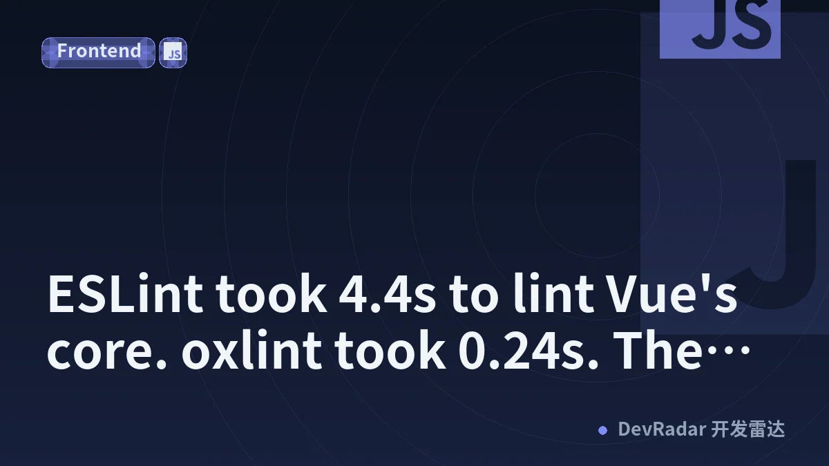 ESLint took 4.4s to lint Vue's core. oxlint took 0.24s. Then I turned on the type-aware rules.