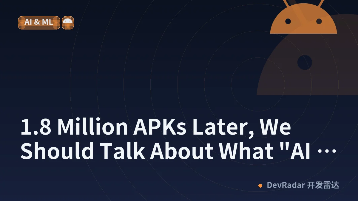 1.8 Million APKs Later, We Should Talk About What "AI Agent" Actually Means in a Threat Model