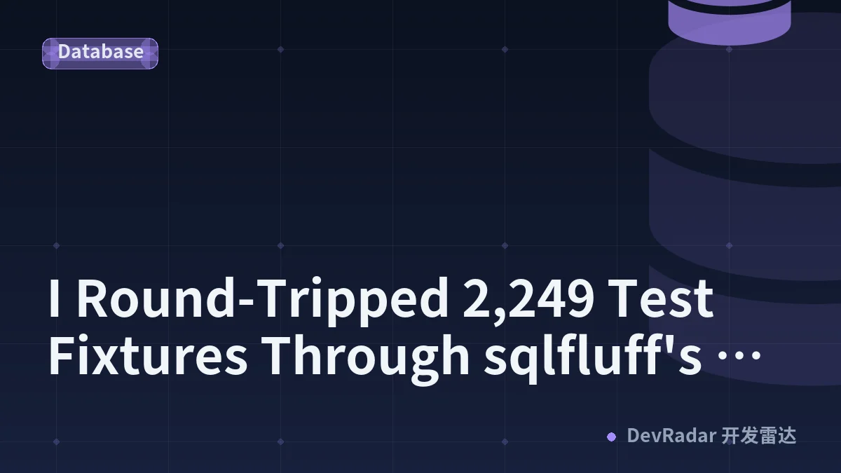 I Round-Tripped 2,249 Test Fixtures Through sqlfluff's Auto-Fixer. Eight Came Back Unparsable.