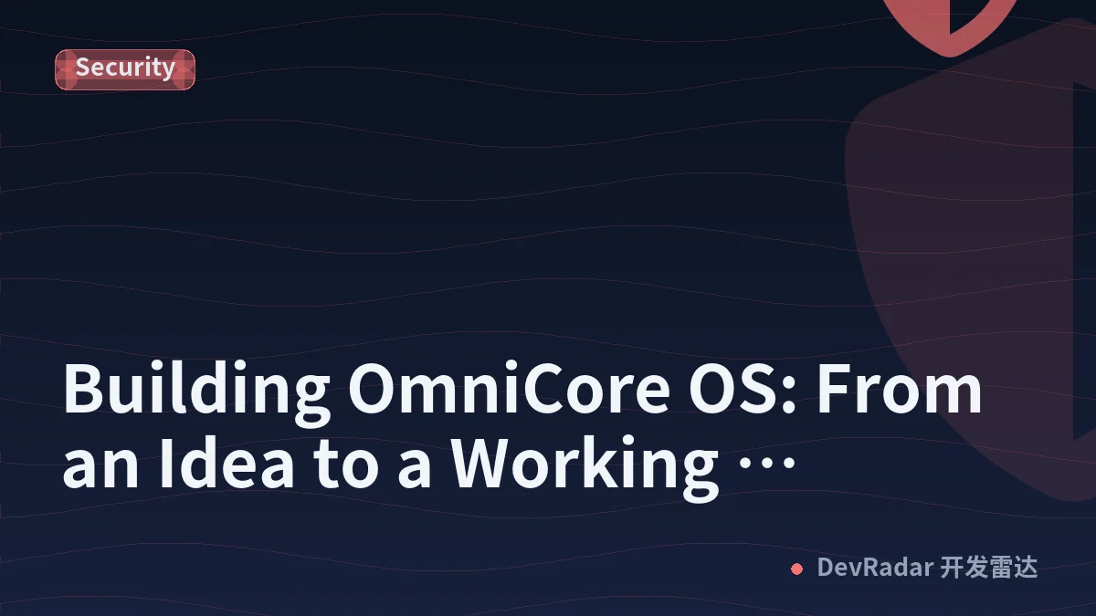 🇮🇳 Building OmniCore OS: From an Idea to a Working Development Build: