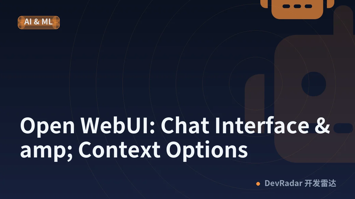 Open WebUI: Chat Interface &amp; Context Options