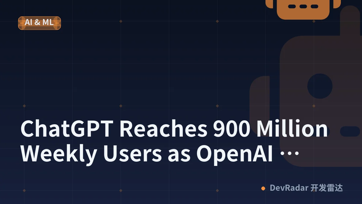 ChatGPT Reaches 900 Million Weekly Users as OpenAI Expands AI at Global Scale